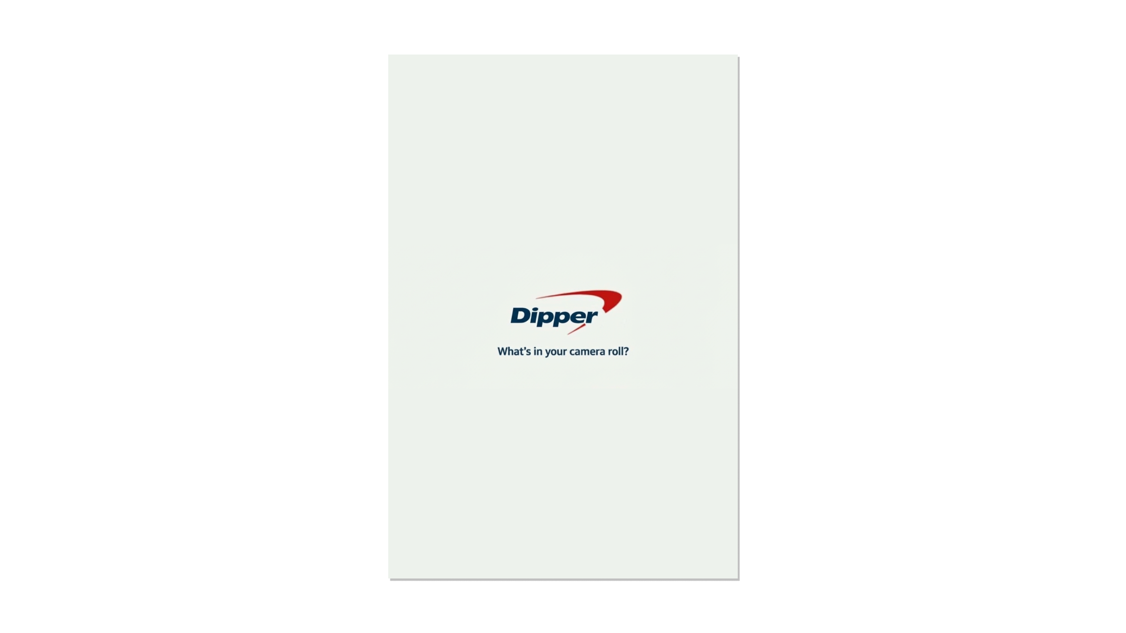 dipper advertising campaign camera roll